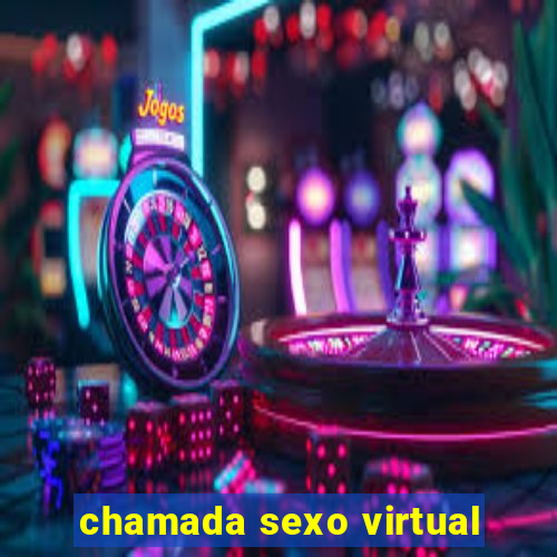 chamada sexo virtual